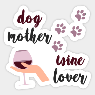 Dog mother Wine lover Sticker